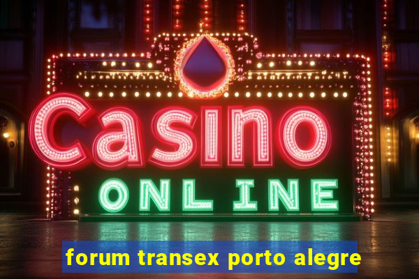 forum transex porto alegre